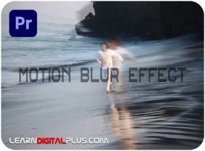 پریست پریمیر Motion Blur effect